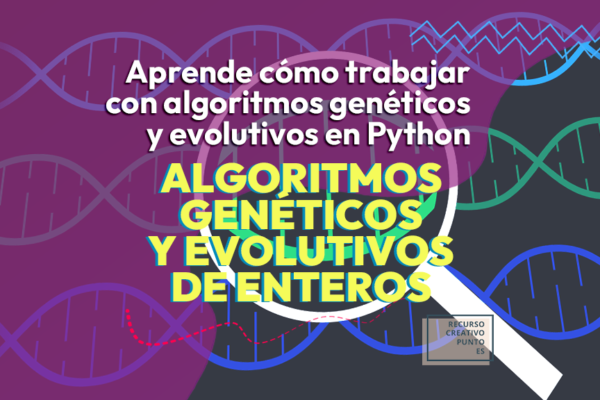 Aprende cómo trabajar con algoritmos genéticos y evolutivos en Python