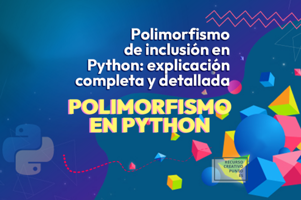 Polimorfismo de inclusión en Python: explicación completa y detallada